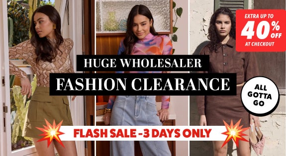 Shop the FLASH SALE! Huge Wholesaler Fashion Clearance - ALL GOTTA GO! - Extra Up to 40% At Cart sale