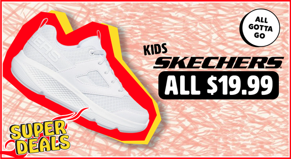 Shop the Superdeal Kids Skechers all $19.99! All gotta go sale