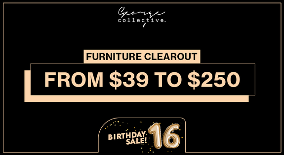 Shop the Furniture Clearout - prices from $39 to $250 sale