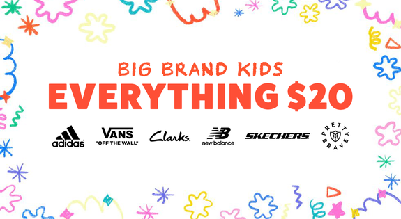 Shop the Big brands Kids everything $20! sale