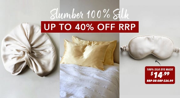 Shop the Slumber 100% Silk up to 40% off RRP! sale