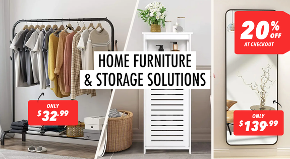 Shop the Home Furniture & Storage Solutions! - 20% off at Checkout sale