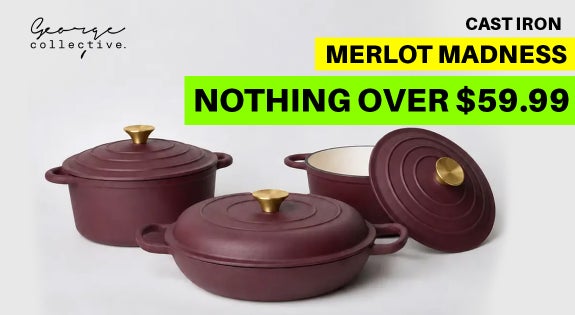 Shop the CAST IRON - MERLOT MADNESS NOTHING OVER $59.99 sale