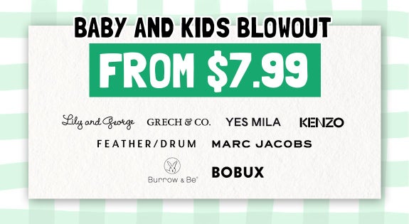 Shop the Baby and Kids Blowout! sale