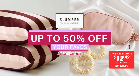 Shop the UP TO 50% OFF SLEEP FAVES! Slumber 100% silk at Checkout! sale