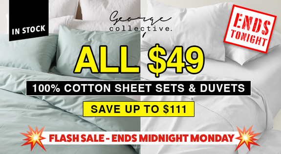 Shop the ENDS MIDNIGHT TONIGHT! 100% Cotton Sheet & Duvet Sets ALL $49! sale