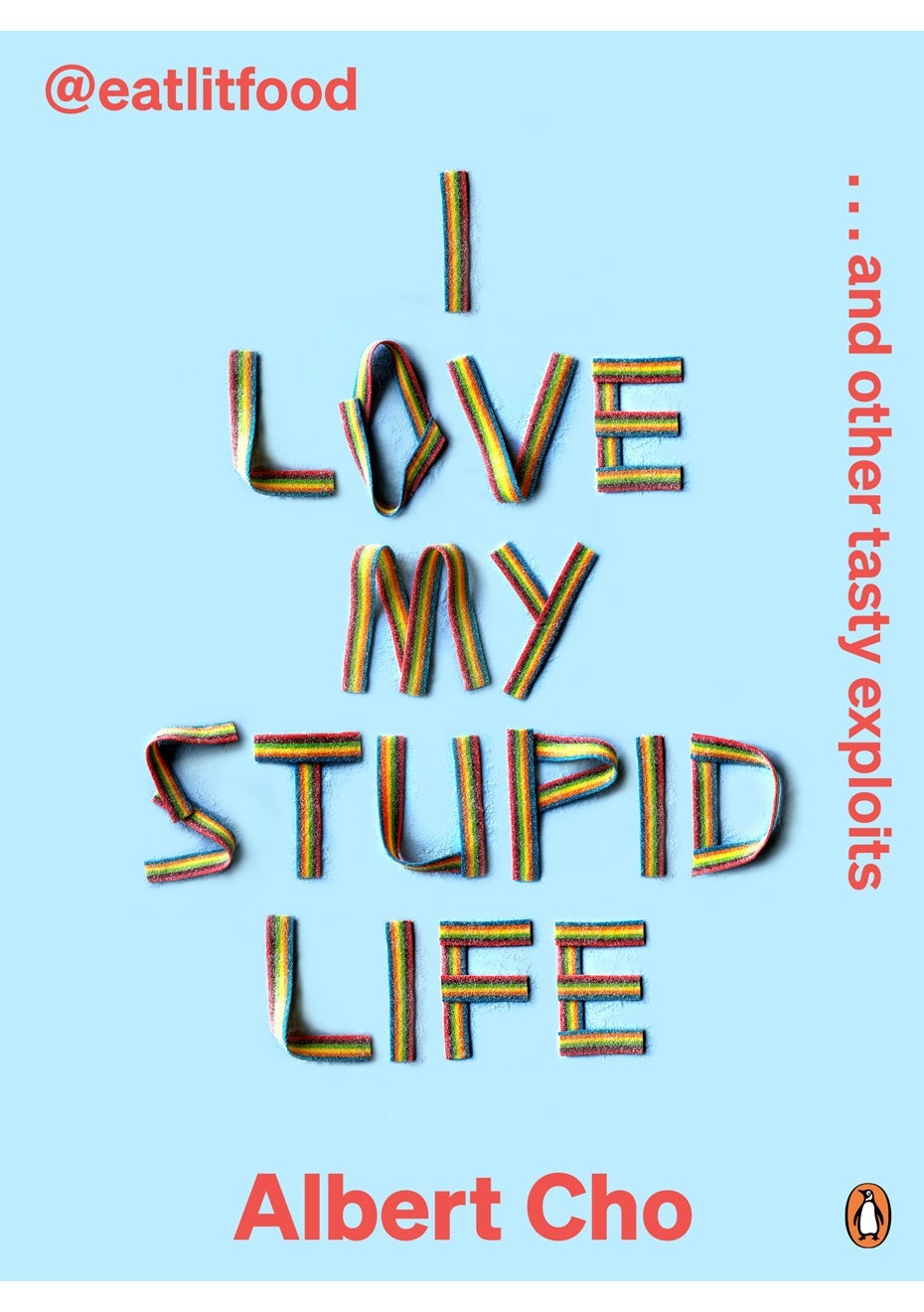I Love my Stupid Life: Eat Lit Food - Albert Cho - Onceit