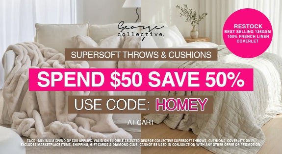 Shop the Supersoft Throws, Cushions & RESTOCK LINEN COVERLETS - Spend $50 SAVE 50% USE CODE: HOMEY sale
