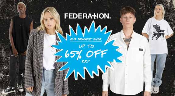 Shop the Our Biggest Ever! Federation up to 65% OFF RRP sale