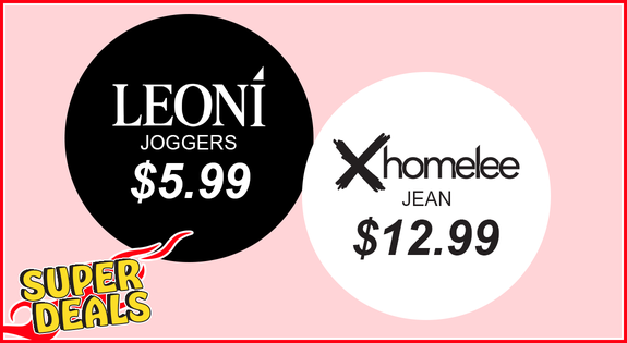 Shop the SUPER DEAL: Leoni Joggers $5.99 & Homelee Jean $12.99 sale