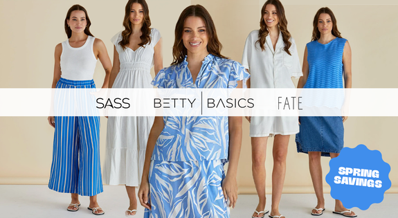Shop the Betty, Sass and Fate Spring Savings! sale
