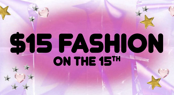 Shop the $15 Fashion on the 15th sale