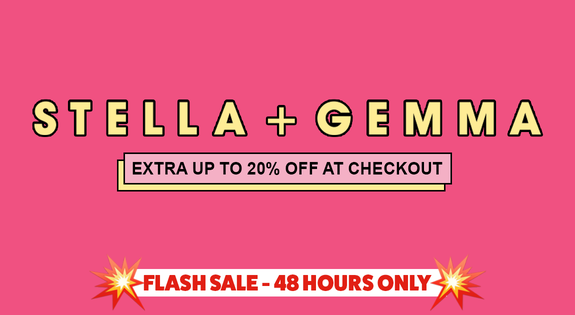 Shop the Stella and Gemma FLASH SALE *EXTRA up to 20% off at cart - 48 HOURS ONLY sale