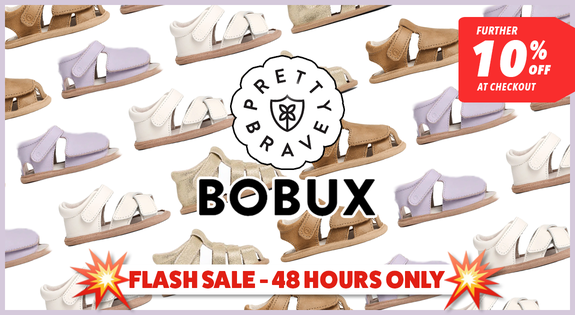 Shop the Bobux & Pretty Brave Flash Sale - Further 10% off at Checkout sale